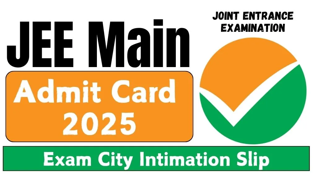 JEE Main Admit Card 2025